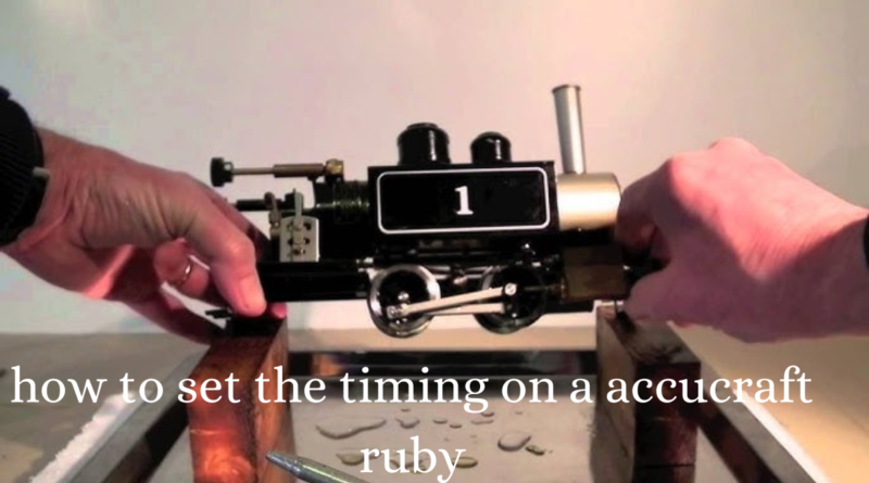 how to set the timing on a accucraft ruby